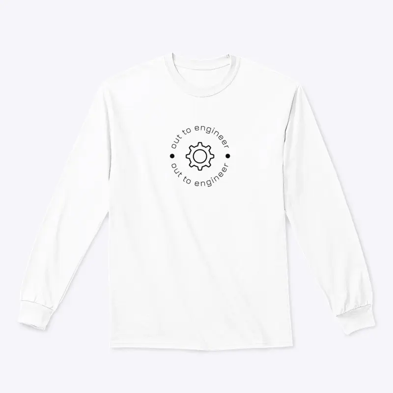 Out To Engineer Classic Long Sleeve Tee